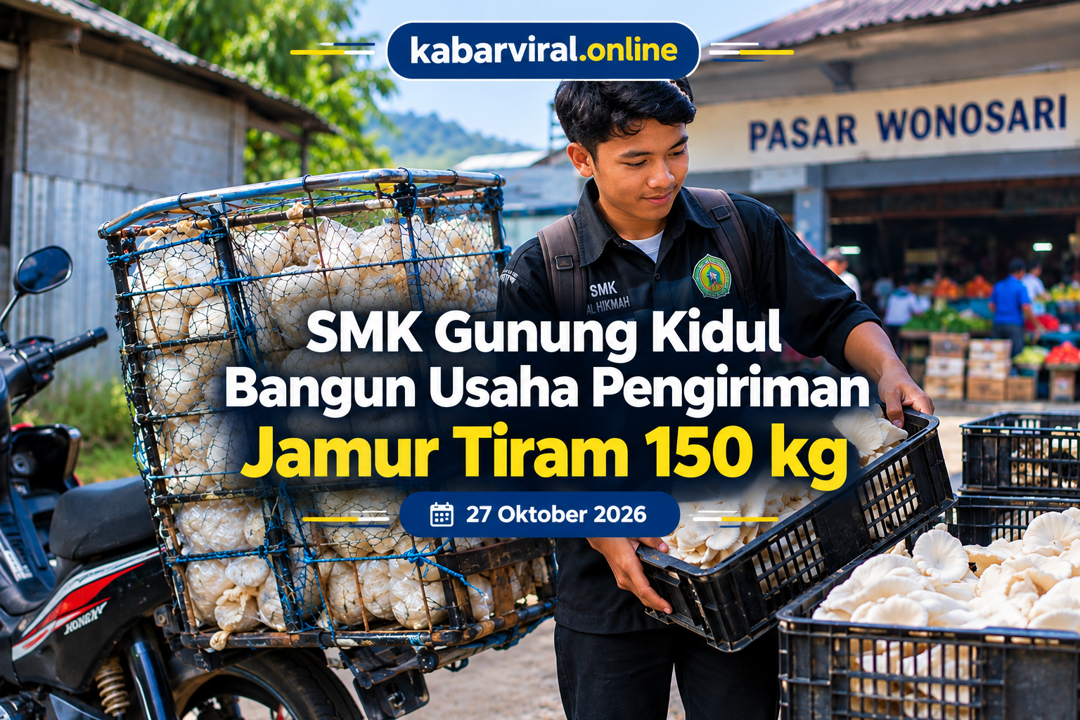 siswa SMK Al Hikmah Gubukrubuh Gunung Kidul bisnis pengiriman jamur tiram 150 kilogram per hari